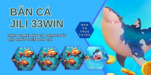 bắn cá Jili 33WIN